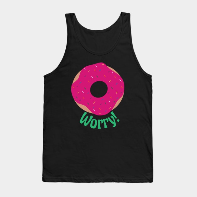 Donut Worry! Tank Top by Raquel’s Room